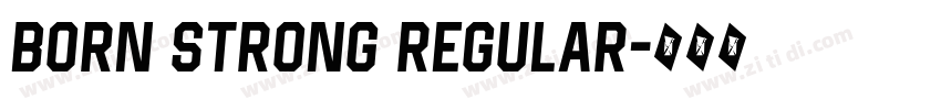 Born Strong Regular字体转换
